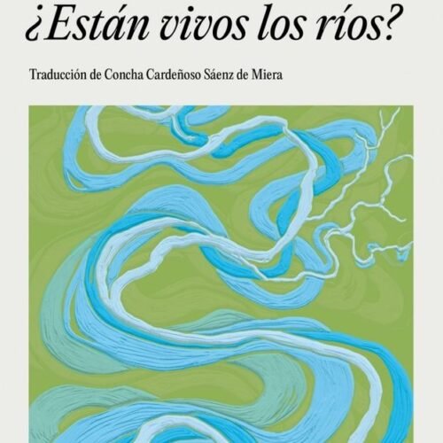 ESTAN VIVOS LOS RIOS?