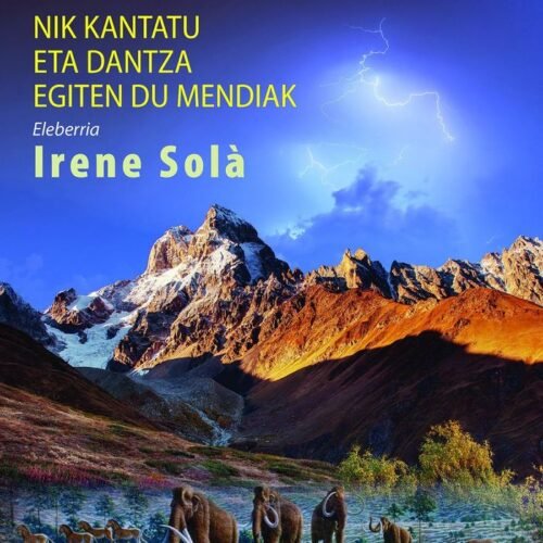 NIK KANTATU ETA DANTZA EGITEN DU MENDIAK