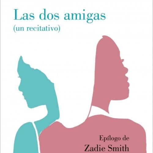 DOS AMIGAS, LAS (UN RECITATIVO)