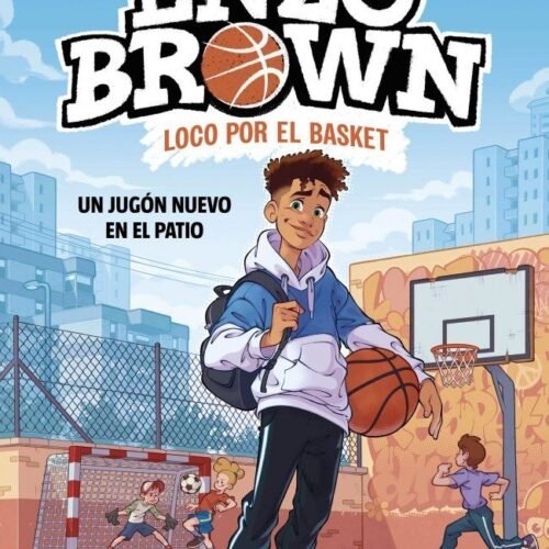 ENZO BROWN: LOCO POR EL BASKET 1 - UN JUGÓN NUEVO EN EL PATIO