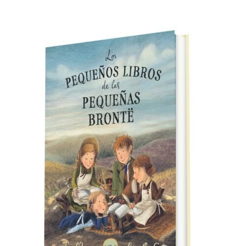 LOS PEQUEÑOS LIBROS DE LAS PEQUEÑAS BRONTË