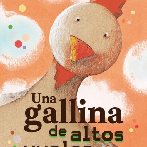 UNA GALLINA DE ALTOS VUELOS