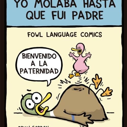 YO MOLABA HASTA QUE FUI PADRE
