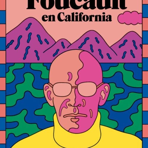 FOUCAULT EN CALIFORNIA