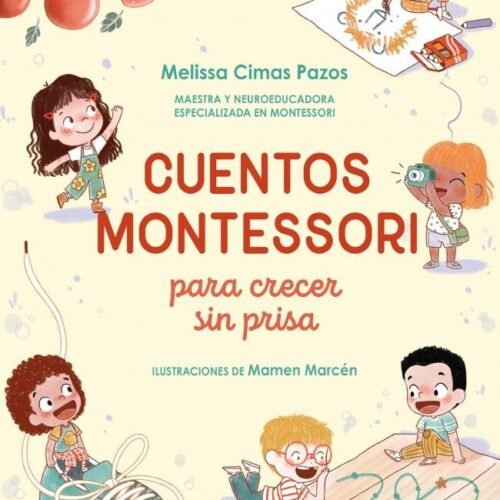 CUENTOS MONTESSORI PARA CRECER SIN PRISA