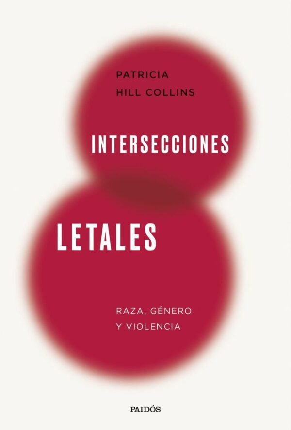 INTERSECCIONES LETALES - RAZA, GENERO Y VIOLENCIA