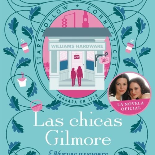 LAS CHICAS GILMORE. NUEVAS ILUSIONES