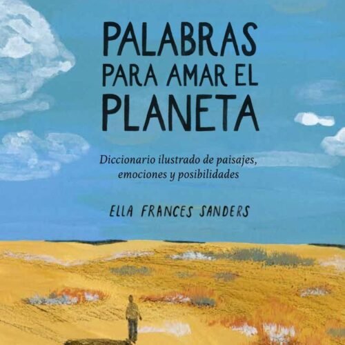 PALABRAS PARA AMAR UN PLANETA
