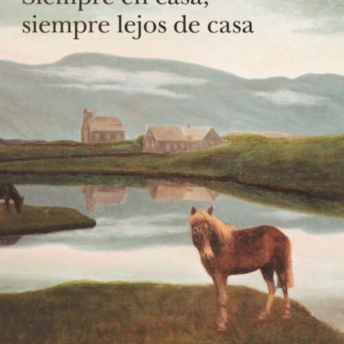 978841178257.jpg SIEMPRE EN CASA, SIEMPRE LEJOS DE CASA