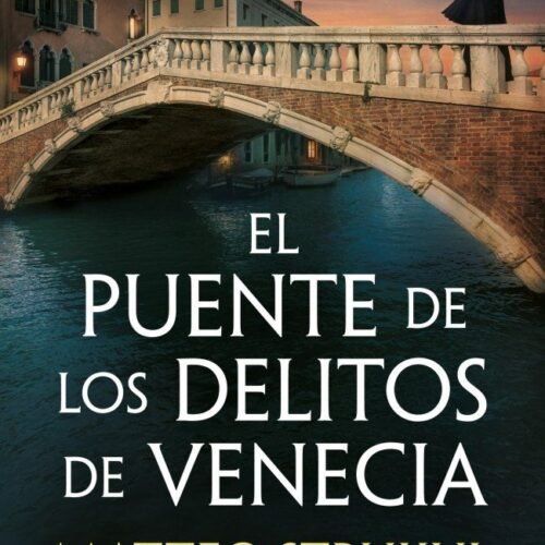EL PUENTE DE LOS DELITOS DE VENECIA (LAS PESQUISAS DE CANALETTO 2)