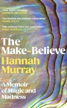 978152915521 THE MAKE-BELIEVE : A MEMOIR OF MAGIC AND MADNESS