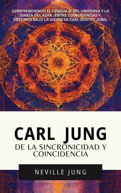 CARL JUNG DE LA SINCRONICIDAD Y COINCIDENCIA