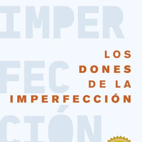 LOS DONES DE LA IMPERFECCIÓN