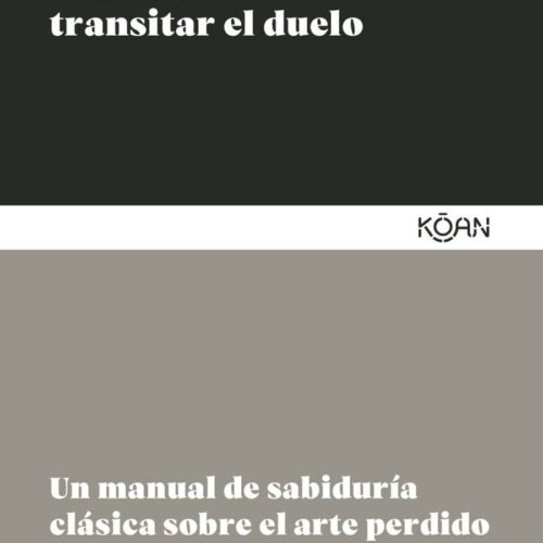 978841035813.jpg EL ARTE DE TRANSITAR EL DUELO