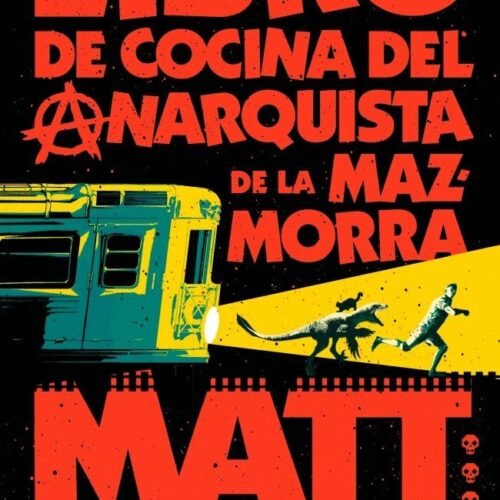 EL LIBRO DE COCINA DEL ANARQUISTA DE LA MAZMORRA (