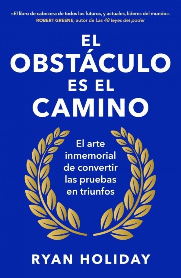 EL OBSTÁCULO ES EL CAMINO