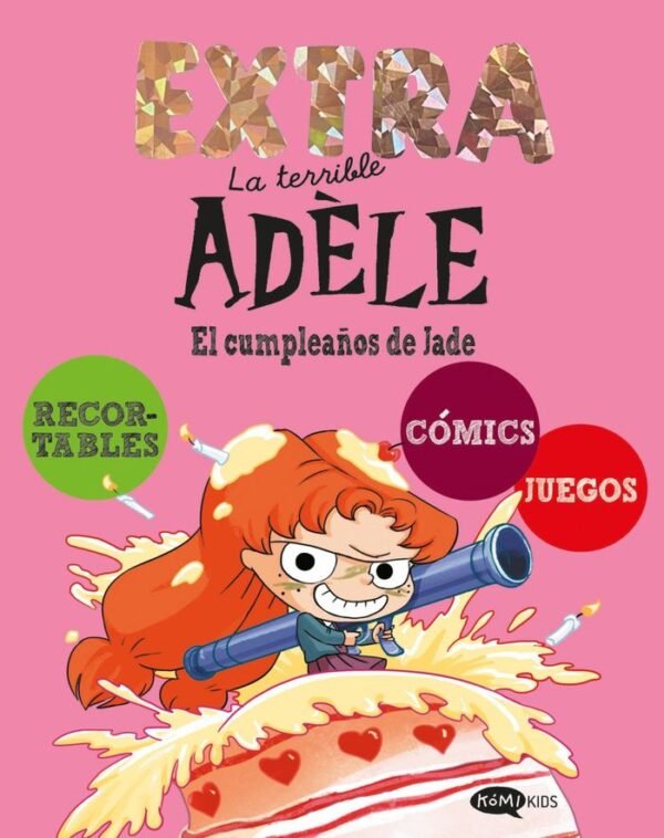 979138774426 LA TERRIBLE ADÈLE EXTRA 2. EL CUMPLEAÑOS DE JADE