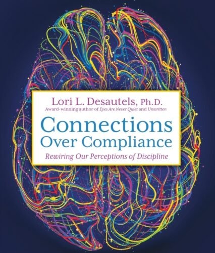 Connections Over Compliance : Rewiring Our Perceptions of Discipline