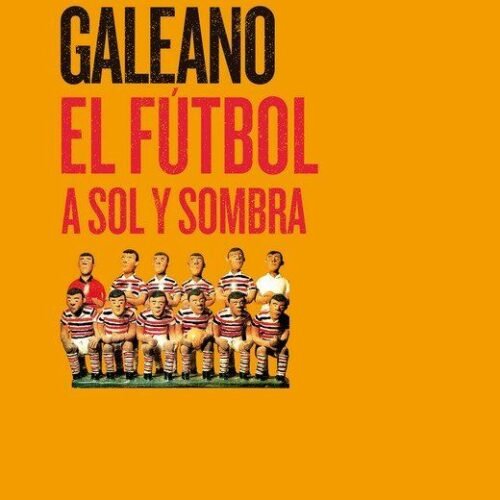 EL FUTBOL A SOL Y SOMBRA