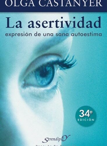 LA ASERTIVIDAD: EXPRESIÓN DE UNA SANA AUTOESTIMA