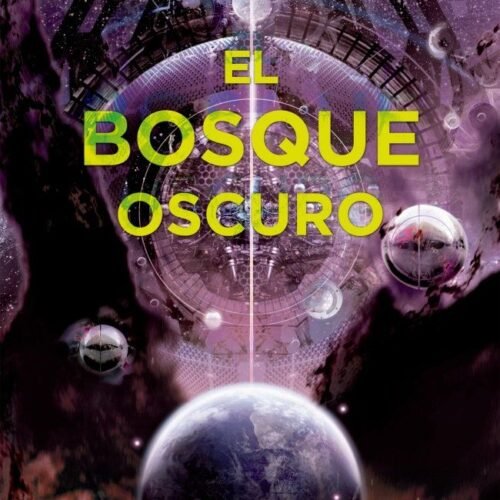 EL BOSQUE OSCURO (TRILOGÍA DE LOS TRES CUERPOS 2)