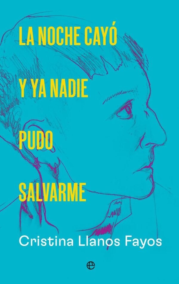 978841094365 LA NOCHE CAYÓ Y YA NADIE PUDO SALVARME