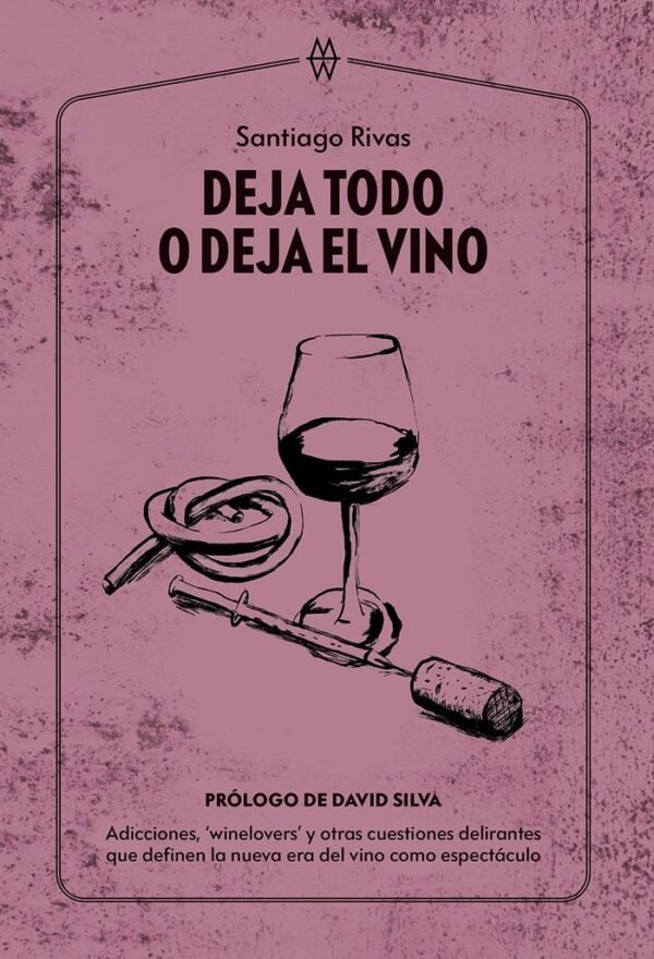 978841255521 DEJA TODO O DEJA EL VINO