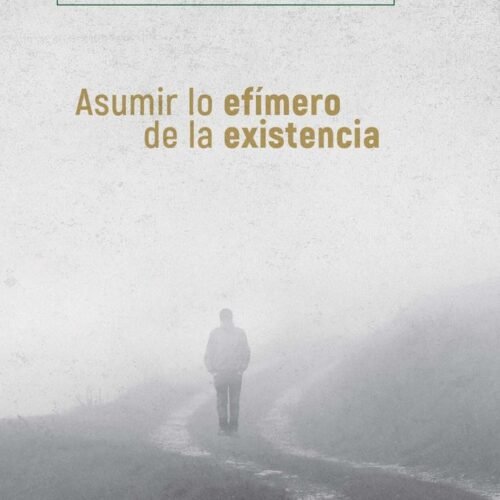 978842544974 ASUMIR LO EFIMERO DE LA EXISTENCIA
