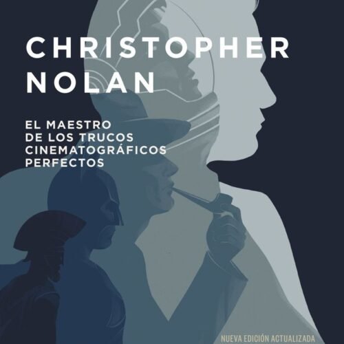 CHRISTOPHER NOLAN. NUEVA EDICIÓN ACTUALIZADA
