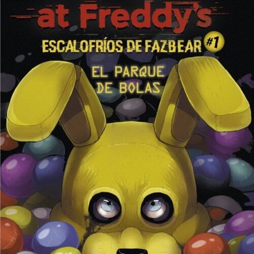 FIVE NIGHTS AT FREDDY'S | ESCALOFRÍOS DE FAZBEAR 1 - EL PARQUE DE BOLAS