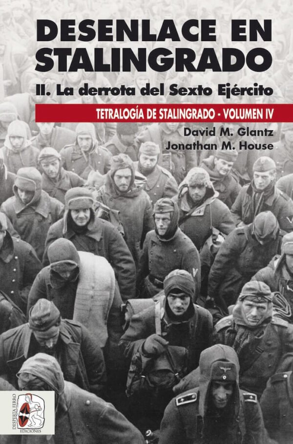 979139907884 DESENLACE EN STALINGRADO. LA DERROTA DEL SEXTO EJÉRCITO